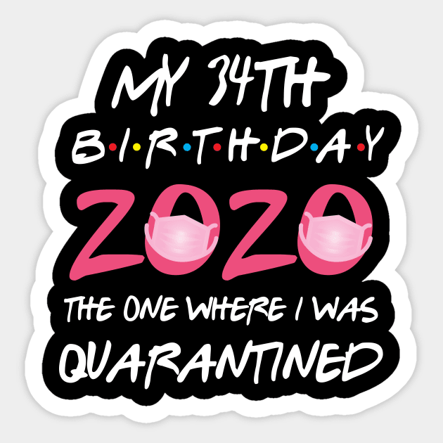 34th birthday 2020 the one where i was quarantined Sticker by GillTee